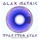 Alex Metric - Open Your Eyes (Remixes & Productions)